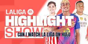 can i watch la liga on hulu