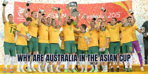 why are australia in the asian cup